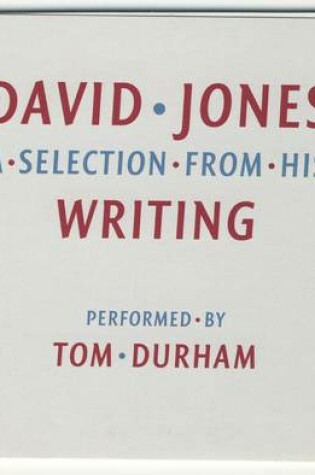 Cover of David Jones - a Selection from His Writing Performed by Tom Durham