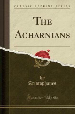 Cover of The Acharnians (Classic Reprint)