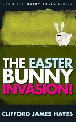 Book cover for The Easter Bunny Invasion!