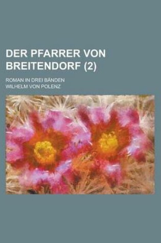 Cover of Der Pfarrer Von Breitendorf; Roman in Drei Banden (2)