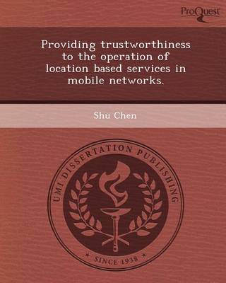 Book cover for Providing Trustworthiness to the Operation of Location Based Services in Mobile Networks