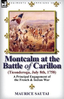 Book cover for Montcalm at the Battle of Carillon (Ticonderoga) (July 8th, 1758)