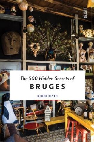 Cover of The 500 Hidden Secrets of Bruges