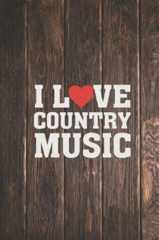 Cover of I Heart Love Country Music - Music Lover Journal