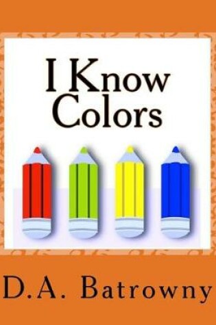 Cover of I Know Colors