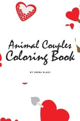 Cover of Valentine's Day Animal Couples Coloring Book for Children (8.5x8.5 Coloring Book / Activity Book)