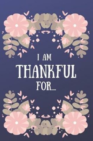 Cover of I Am Thankful For..........