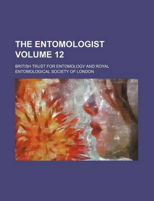 Book cover for The Entomologist Volume 12