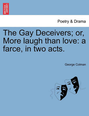 Book cover for The Gay Deceivers; Or, More Laugh Than Love