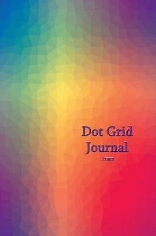 Cover of Dot Grid Journal Prism