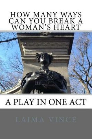 Cover of How Many Ways Can You Break a Woman's Heart