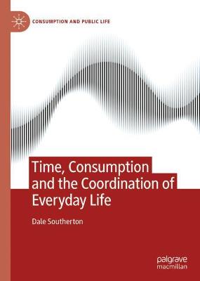 Cover of Time, Consumption and the Coordination of Everyday Life