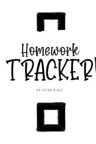 Cover of Homework Tracker (8x10 Hardcover Log Book / Planner / Tracker)