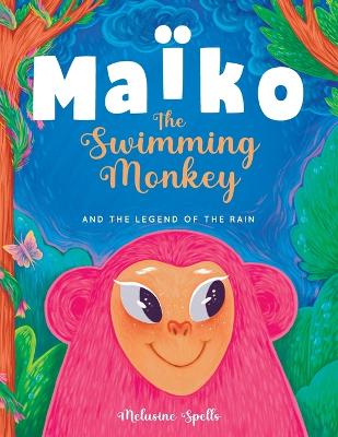 Book cover for Maïko the Swimming Monkey and the Legend of the Rain