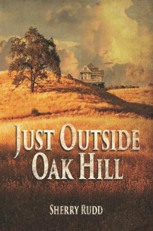 Cover of Just Outside Oak Hill