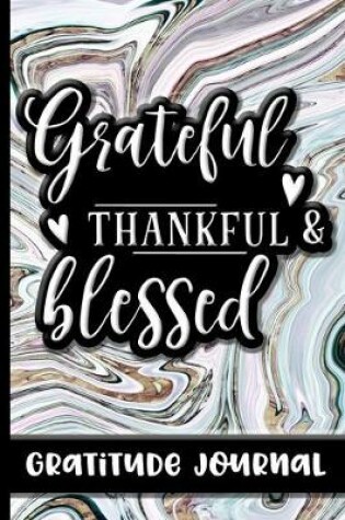 Cover of Grateful Thankful & Blessed - Gratitude Journal