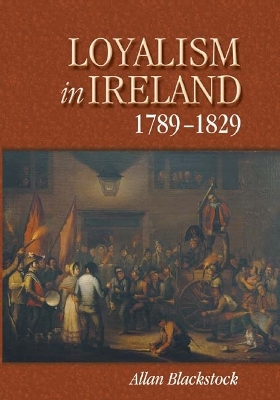 Book cover for Loyalism in Ireland, 1789-1829