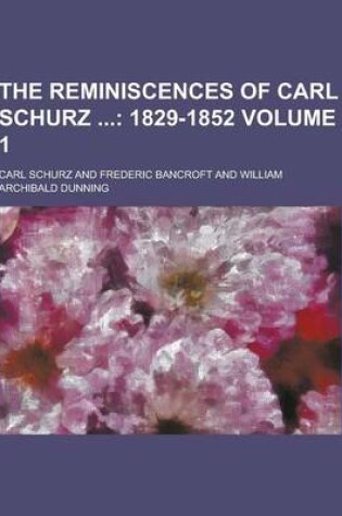 Cover of The Reminiscences of Carl Schurz Volume 1