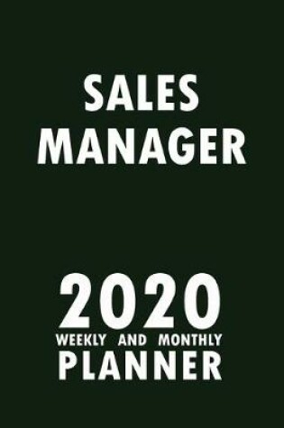 Cover of Sales Manager 2020 Weekly and Monthly Planner