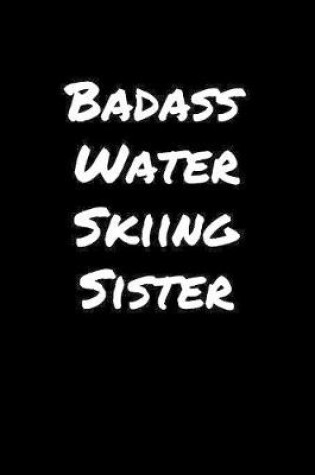 Cover of Badass Water Skiing Sister