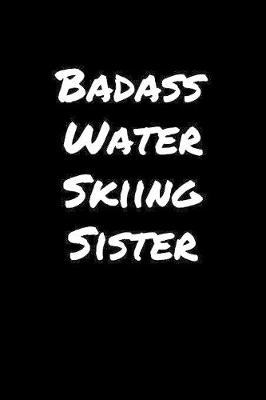 Book cover for Badass Water Skiing Sister