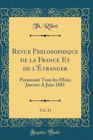 Cover of Revue Philosophique de la France Et de l'Étranger, Vol. 11