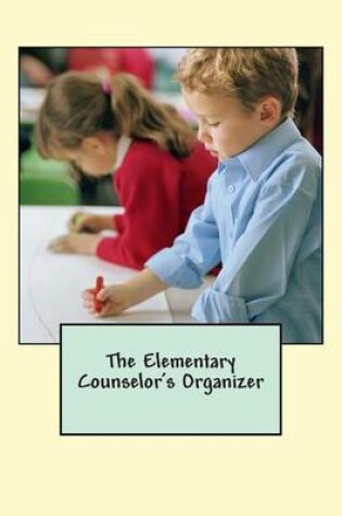 Cover of The Elementary Counselor's Organizer