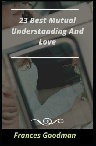 Cover of 23 Best Mutual Understanding And Love