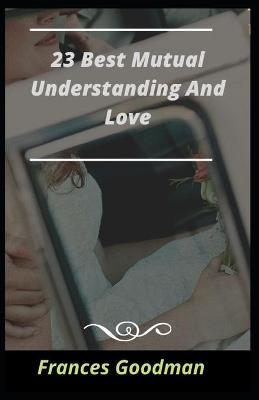 Book cover for 23 Best Mutual Understanding And Love