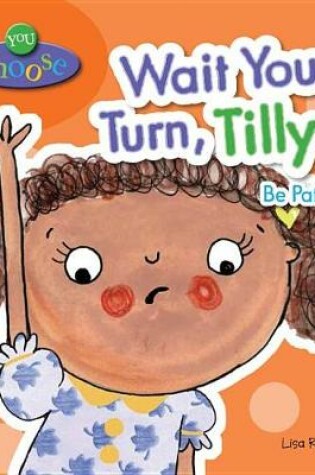 Cover of Wait Your Turn, Tilly