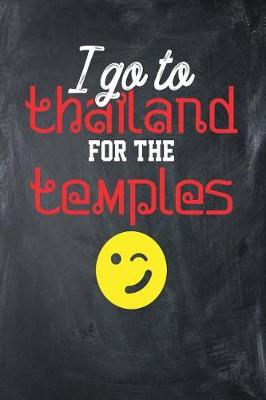 Book cover for I Go To Thailand For The Temples