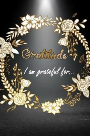 Cover of Gratitude I am Grateful For