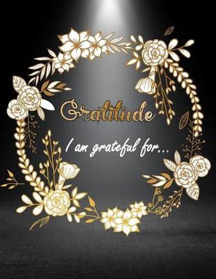 Cover of Gratitude I am Grateful For