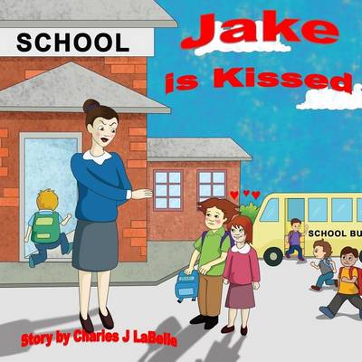 Book cover for Jake is Kissed