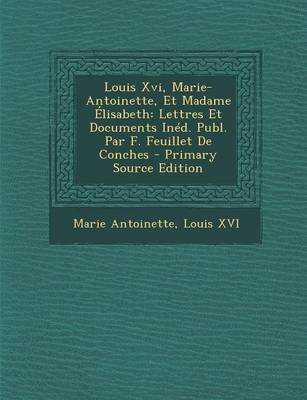 Book cover for Louis XVI, Marie-Antoinette, Et Madame Elisabeth