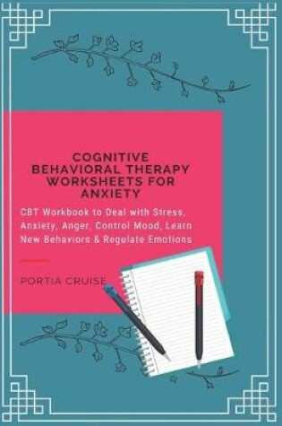 Cover of Cognitive Behavioral Therapy Worksheets for Anxiety