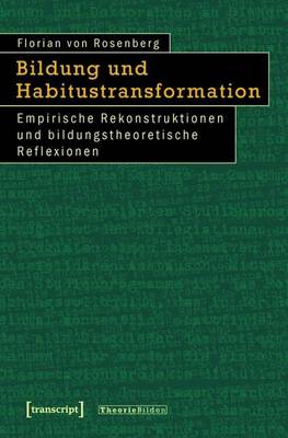 Book cover for Bildung Und Habitustransformation: Empirische Rekonstruktionen Und Bildungstheoretische Reflexionen