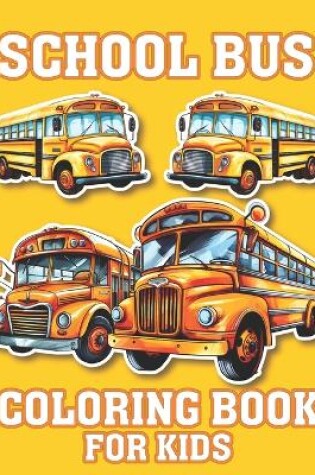 Cover of School bus Coloring Book for kids