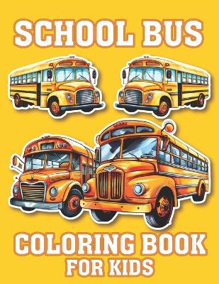 Book cover for School bus Coloring Book for kids