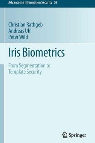 Cover of Iris Biometrics: From Segmentation to Template Security