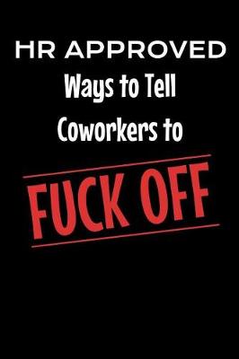 Book cover for HR Approved Ways to Tell Coworkers to Fuck Off