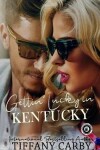 Book cover for Gettin' Lucky in Kentucky