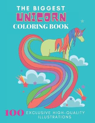 Book cover for The Biggest UNICORN Coloring Book