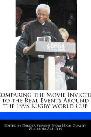 Cover of Comparing the Movie Invictus to the Real Events Around the 1995 Rugby World Cup