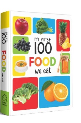 Cover of My First 100 Food We Eat