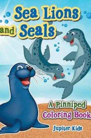 Cover of Sea Lions and Seals