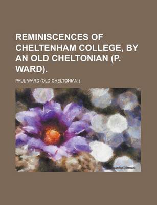 Book cover for Reminiscences of Cheltenham College, by an Old Cheltonian (P. Ward)