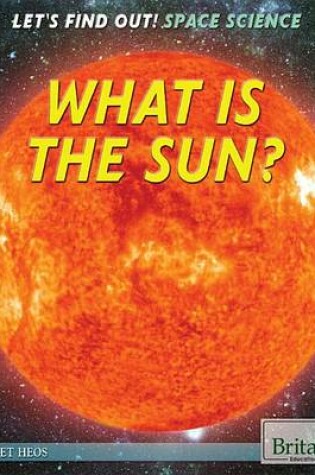 Cover of What Is the Sun?