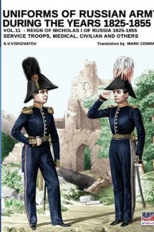 Cover of Uniforms of Russian army during the years 1825-1855 - Vol. 11