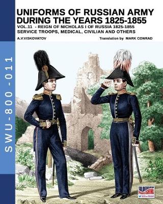 Book cover for Uniforms of Russian army during the years 1825-1855 - Vol. 11